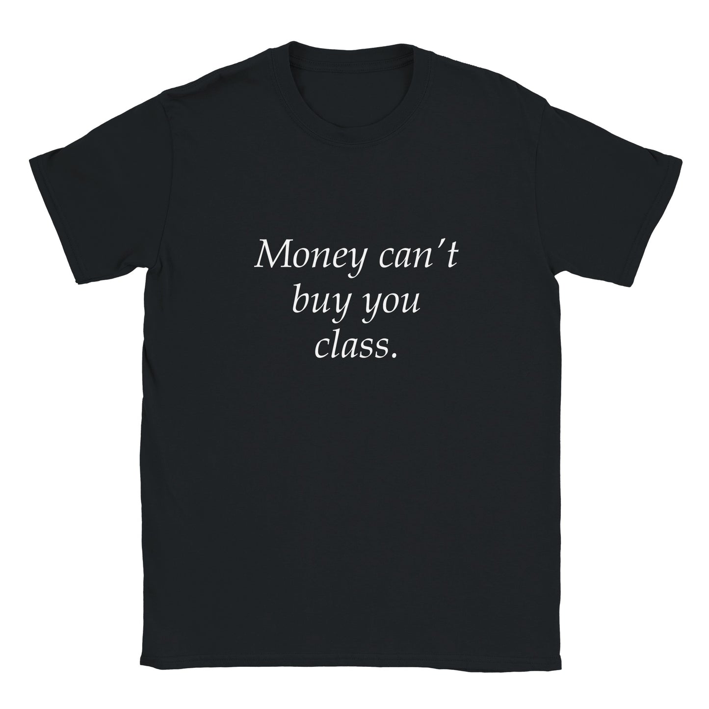 Rolig t-shirt med texten money can’t buy you class