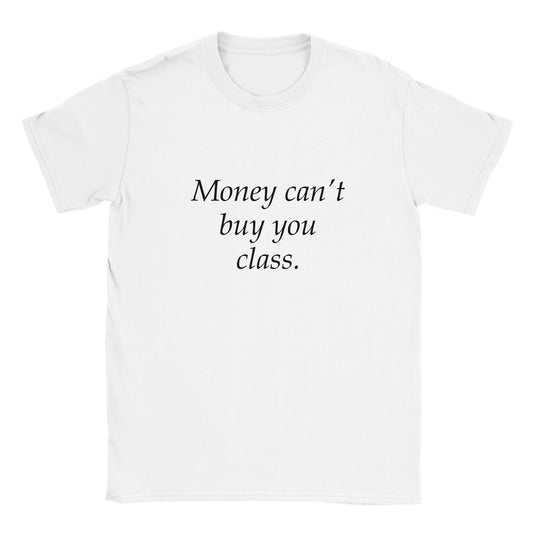 Rolig t-shirt med texten money can’t buy you class